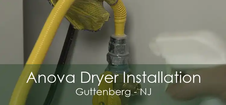 Anova Dryer Installation Guttenberg - NJ