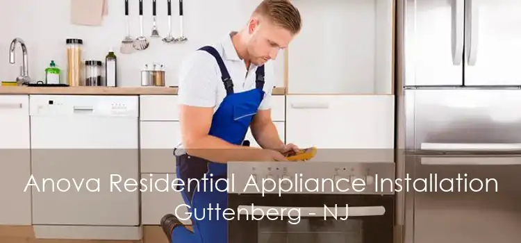 Anova Residential Appliance Installation Guttenberg - NJ