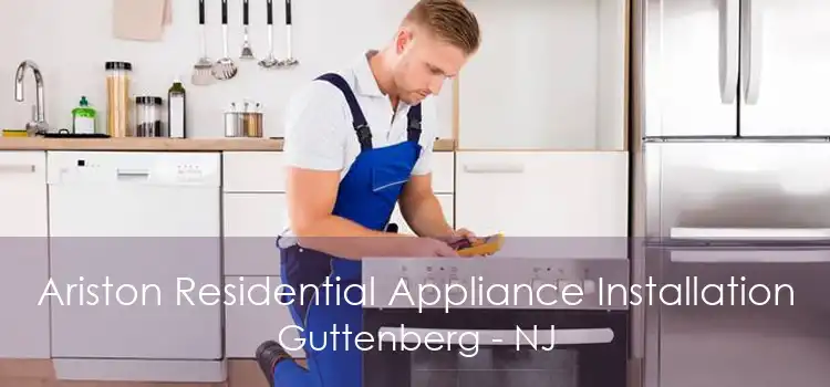 Ariston Residential Appliance Installation Guttenberg - NJ