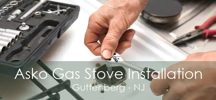 Asko Gas Stove Installation Guttenberg - NJ