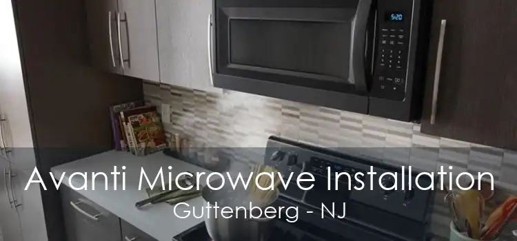 Avanti Microwave Installation Guttenberg - NJ