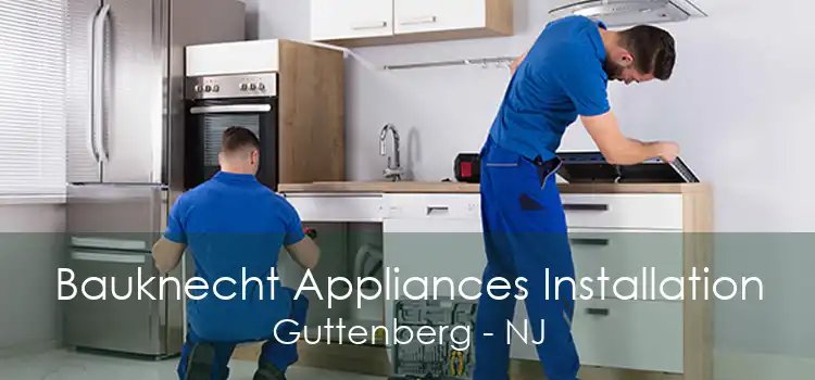 Bauknecht Appliances Installation Guttenberg - NJ