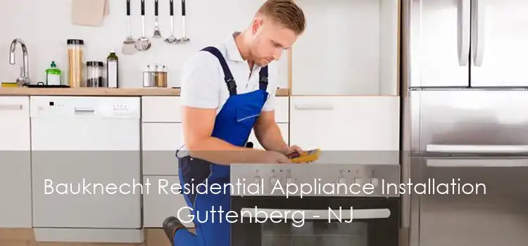 Bauknecht Residential Appliance Installation Guttenberg - NJ