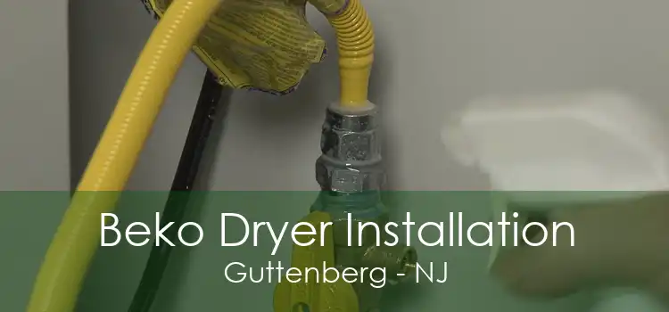 Beko Dryer Installation Guttenberg - NJ