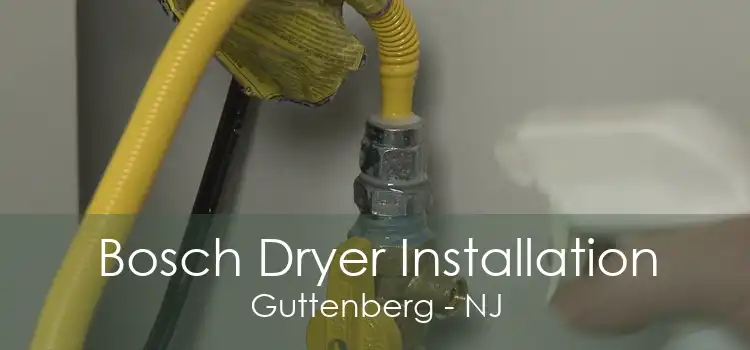 Bosch Dryer Installation Guttenberg - NJ