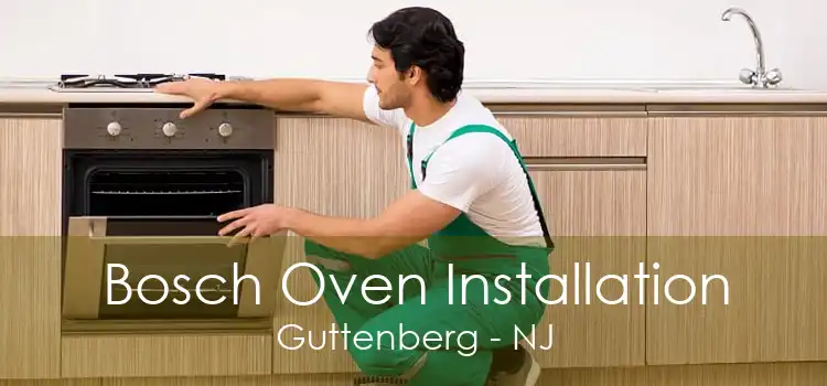 Bosch Oven Installation Guttenberg - NJ