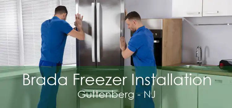 Brada Freezer Installation Guttenberg - NJ