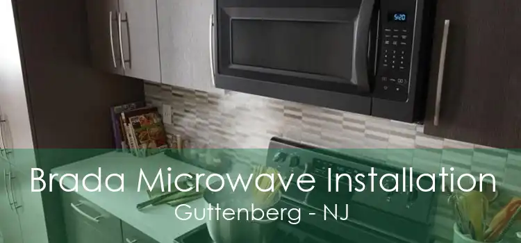 Brada Microwave Installation Guttenberg - NJ