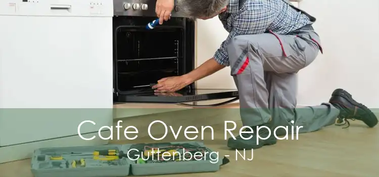 Cafe Oven Repair Guttenberg - NJ