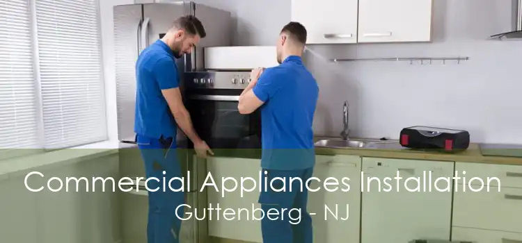 Commercial Appliances Installation Guttenberg - NJ