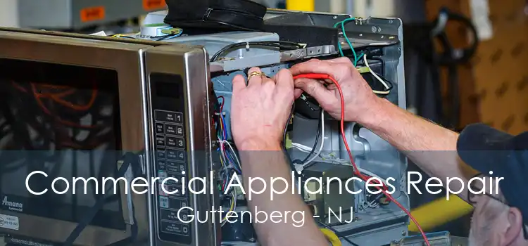 Commercial Appliances Repair Guttenberg - NJ