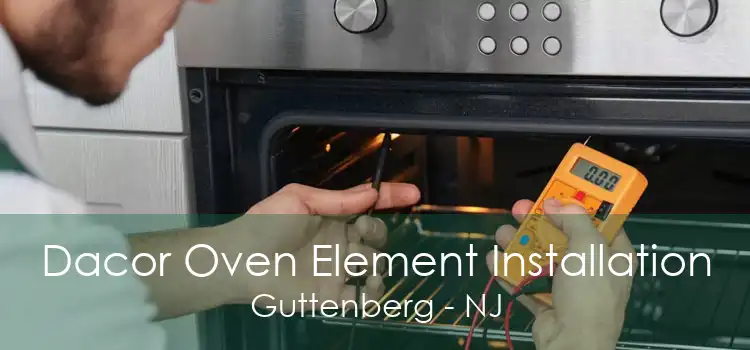 Dacor Oven Element Installation Guttenberg - NJ