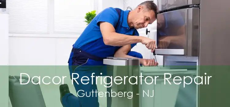 Dacor Refrigerator Repair Guttenberg - NJ