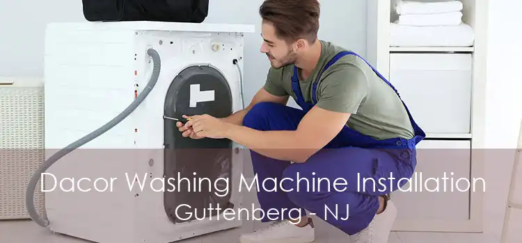 Dacor Washing Machine Installation Guttenberg - NJ