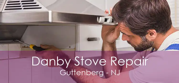 Danby Stove Repair Guttenberg - NJ