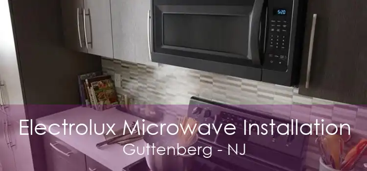 Electrolux Microwave Installation Guttenberg - NJ