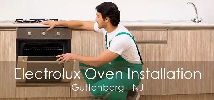 Electrolux Oven Installation Guttenberg - NJ