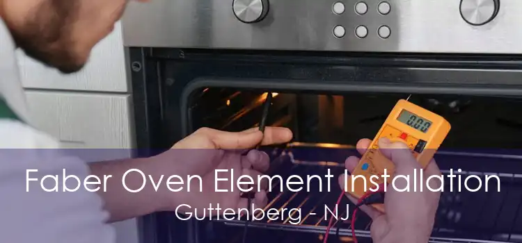 Faber Oven Element Installation Guttenberg - NJ