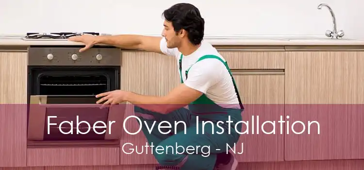 Faber Oven Installation Guttenberg - NJ