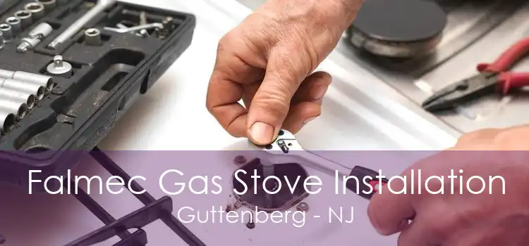 Falmec Gas Stove Installation Guttenberg - NJ