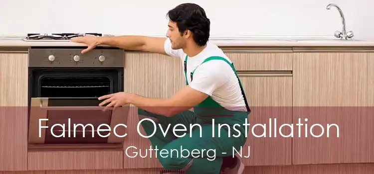 Falmec Oven Installation Guttenberg - NJ