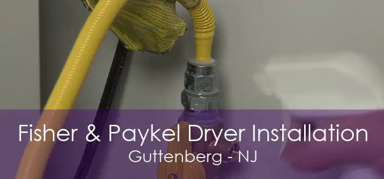 Fisher & Paykel Dryer Installation Guttenberg - NJ