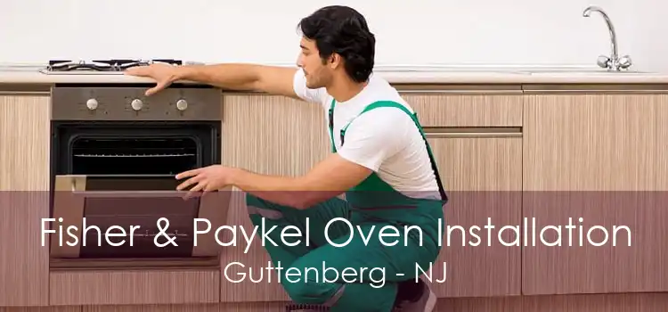 Fisher & Paykel Oven Installation Guttenberg - NJ