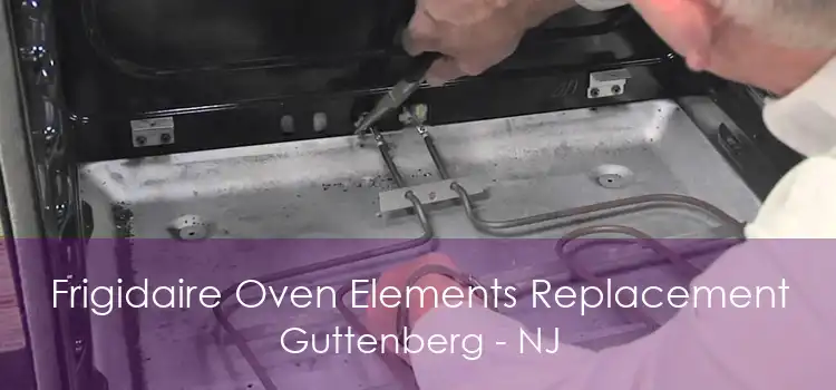 Frigidaire Oven Elements Replacement Guttenberg - NJ