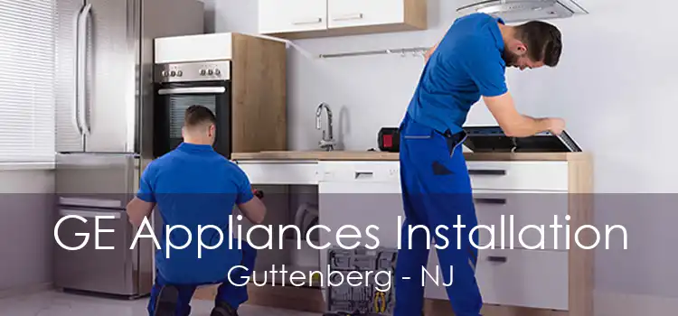 GE Appliances Installation Guttenberg - NJ