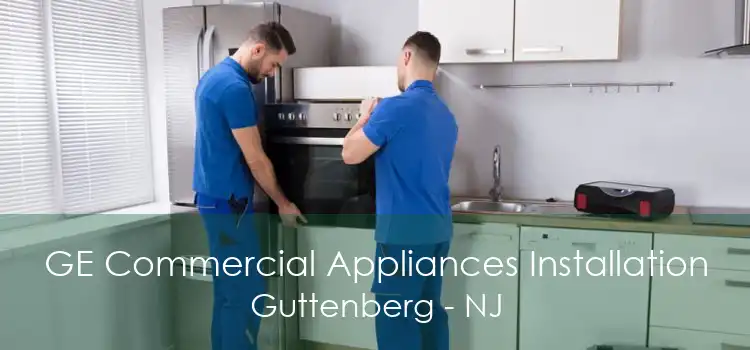 GE Commercial Appliances Installation Guttenberg - NJ