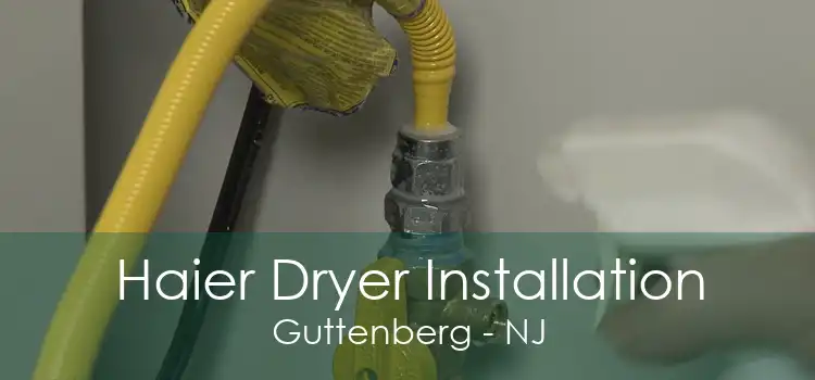 Haier Dryer Installation Guttenberg - NJ