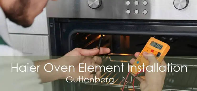 Haier Oven Element Installation Guttenberg - NJ