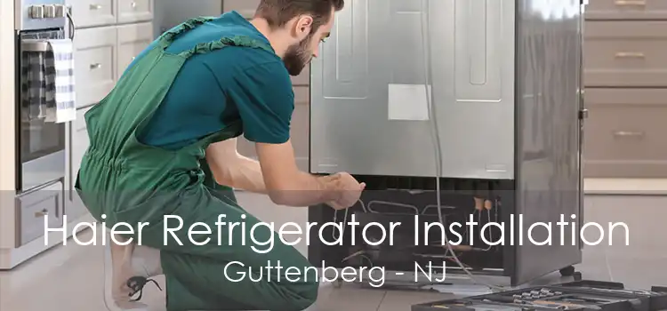 Haier Refrigerator Installation Guttenberg - NJ