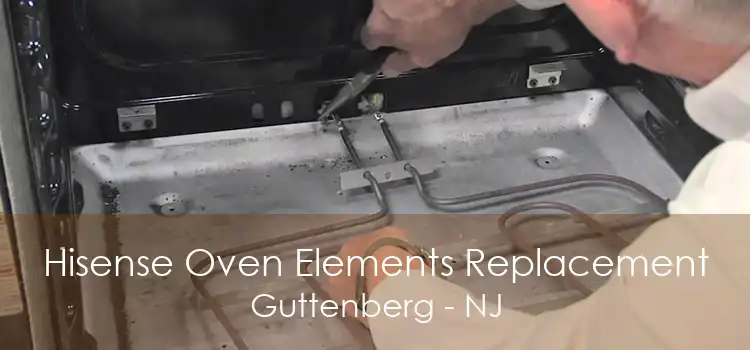 Hisense Oven Elements Replacement Guttenberg - NJ