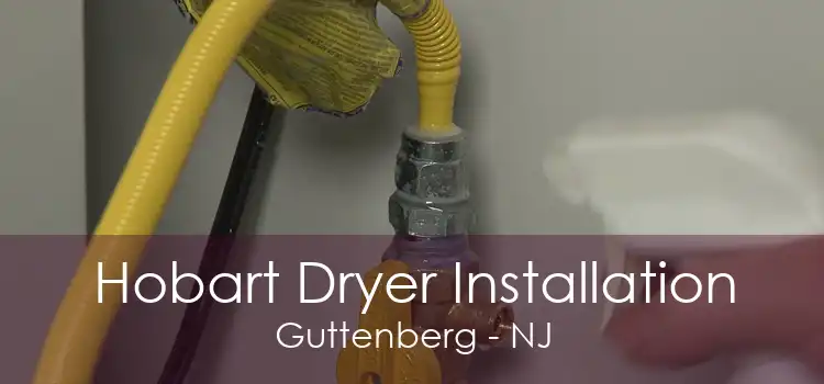 Hobart Dryer Installation Guttenberg - NJ