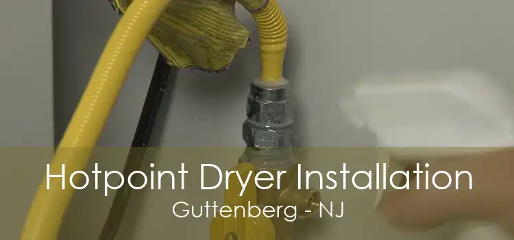 Hotpoint Dryer Installation Guttenberg - NJ