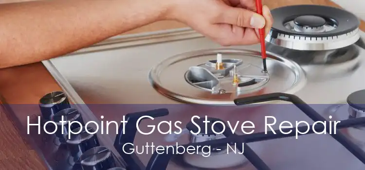 Hotpoint Gas Stove Repair Guttenberg - NJ