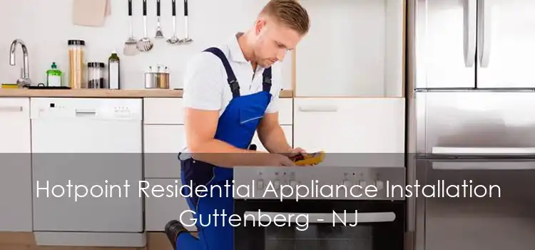 Hotpoint Residential Appliance Installation Guttenberg - NJ