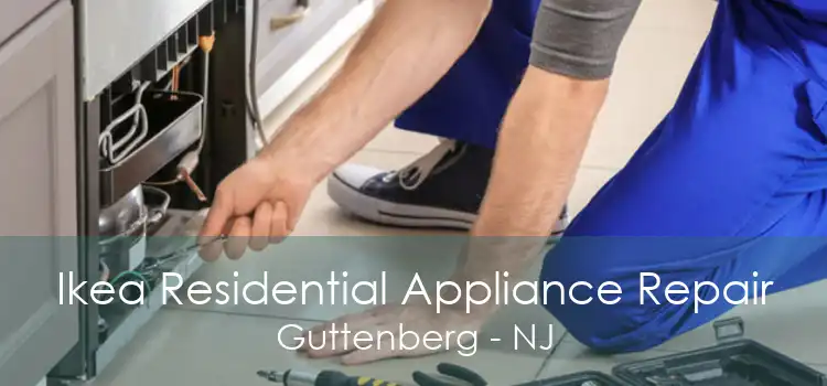 Ikea Residential Appliance Repair Guttenberg - NJ