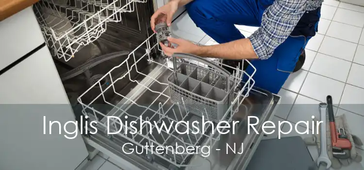 Inglis Dishwasher Repair Guttenberg - NJ