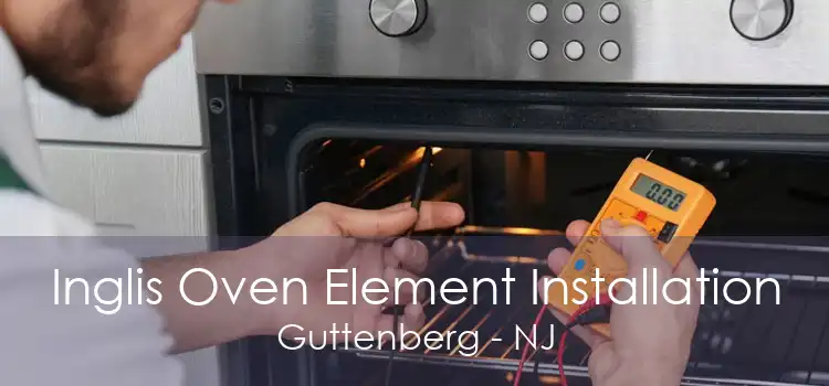 Inglis Oven Element Installation Guttenberg - NJ