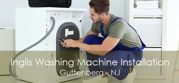 Inglis Washing Machine Installation Guttenberg - NJ