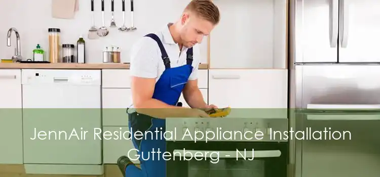 JennAir Residential Appliance Installation Guttenberg - NJ