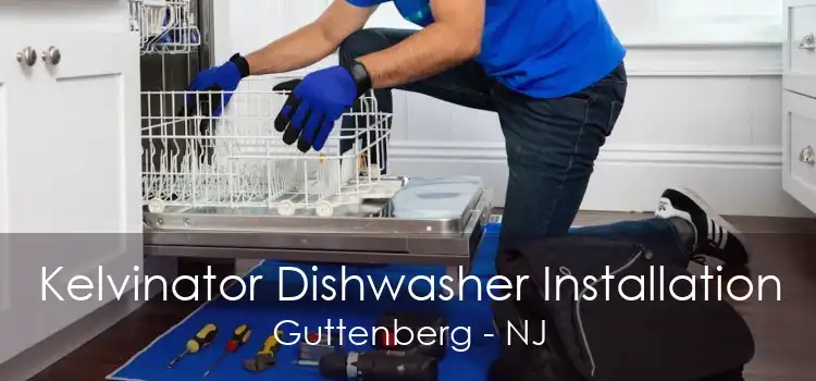 Kelvinator Dishwasher Installation Guttenberg - NJ