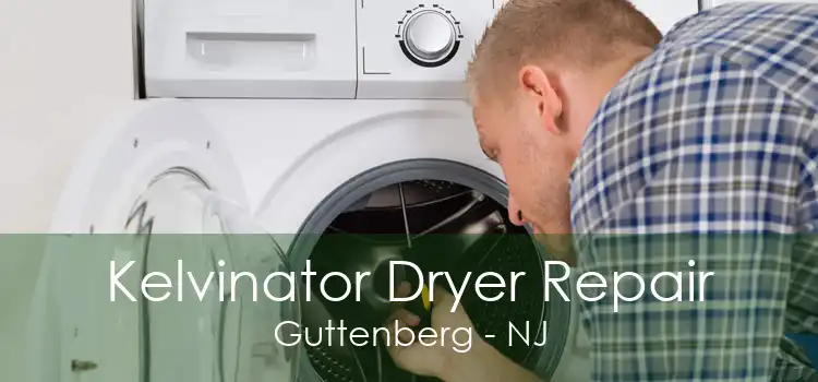 Kelvinator Dryer Repair Guttenberg - NJ