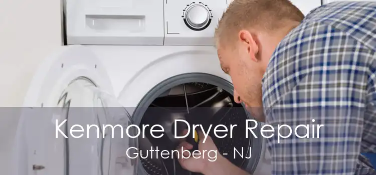 Kenmore Dryer Repair Guttenberg - NJ