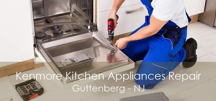 Kenmore Kitchen Appliances Repair Guttenberg - NJ