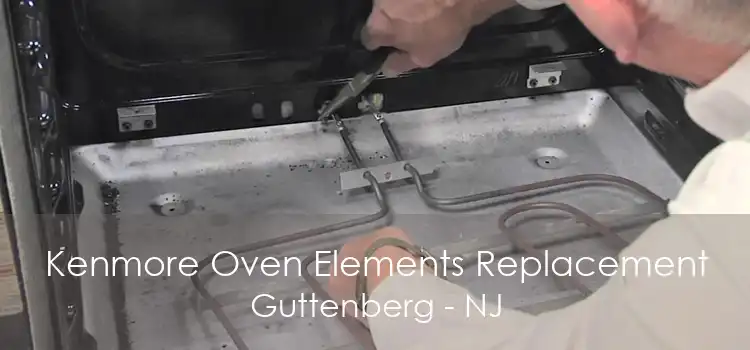 Kenmore Oven Elements Replacement Guttenberg - NJ