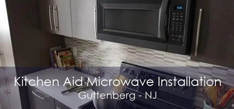 Kitchen Aid Microwave Installation Guttenberg - NJ