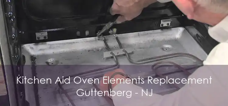 Kitchen Aid Oven Elements Replacement Guttenberg - NJ